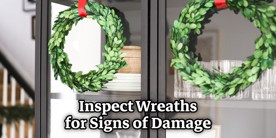 Inspect Wreaths for Signs of Damage