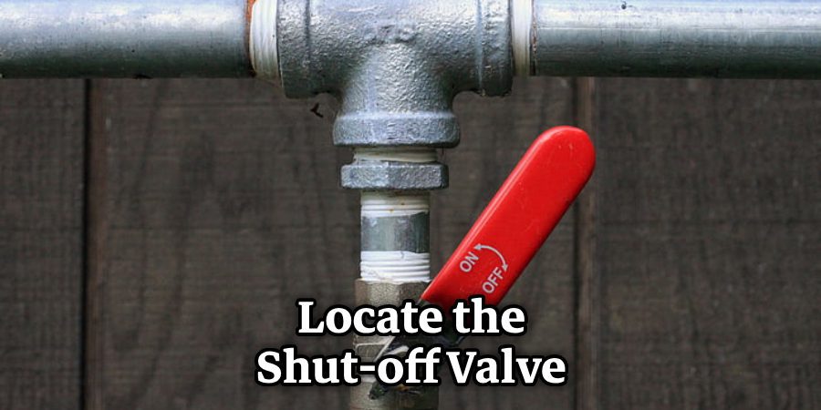 Locate the Shut-off Valve