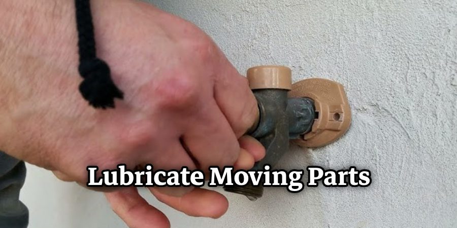 Lubricate Moving Parts