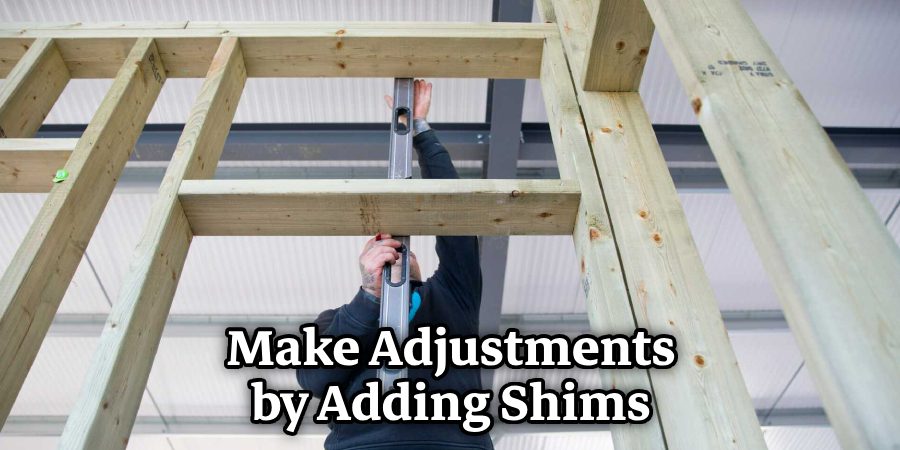 Make Adjustments by Adding Shims