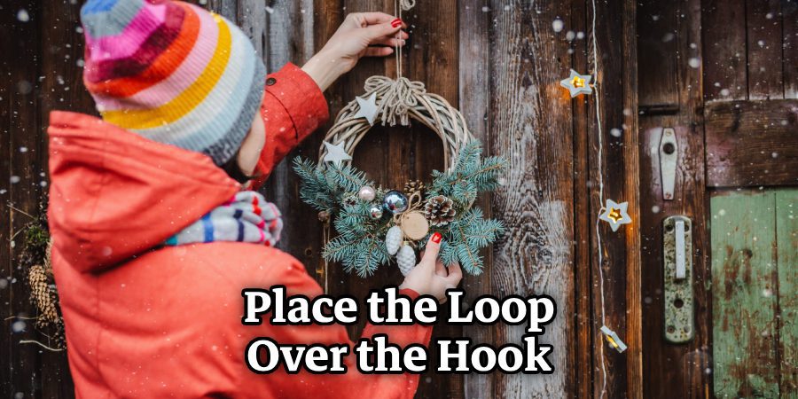 Place the Loop Over the Hook