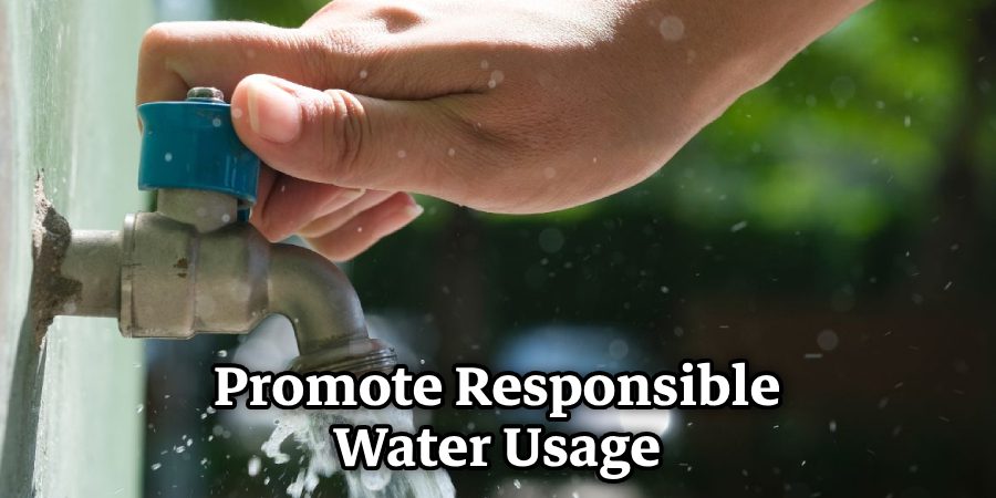 Promote Responsible Water Usage