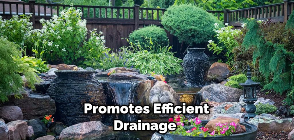 Promotes Efficient Drainage 