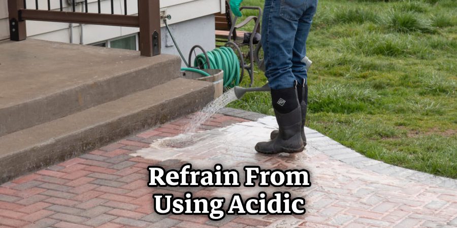 Refrain From Using Acidic