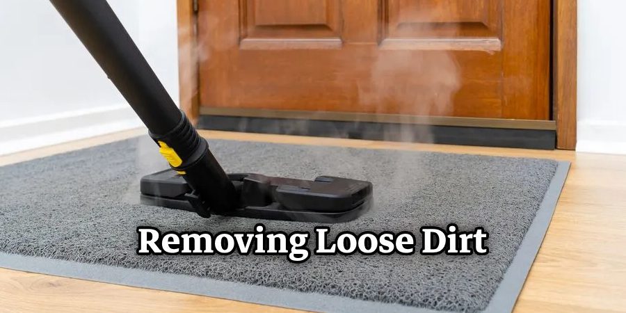 Removing Loose Dirt