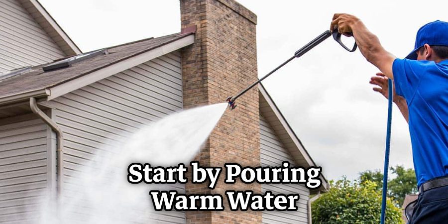 Start by Pouring Warm Water