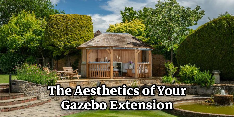 The Aesthetics of Your Gazebo Extension