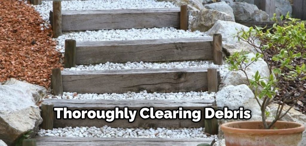 Thoroughly Clearing Debris