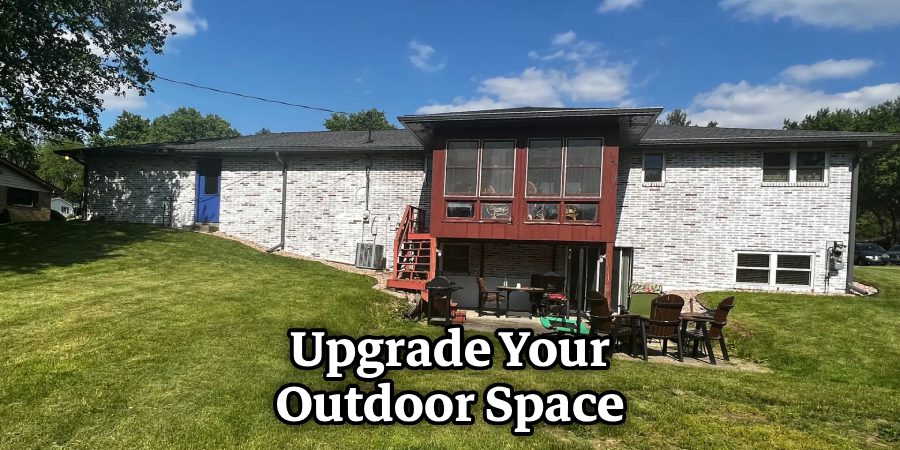 Upgrade Your Outdoor Space