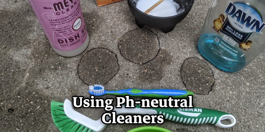 Using Ph-neutral Cleaners