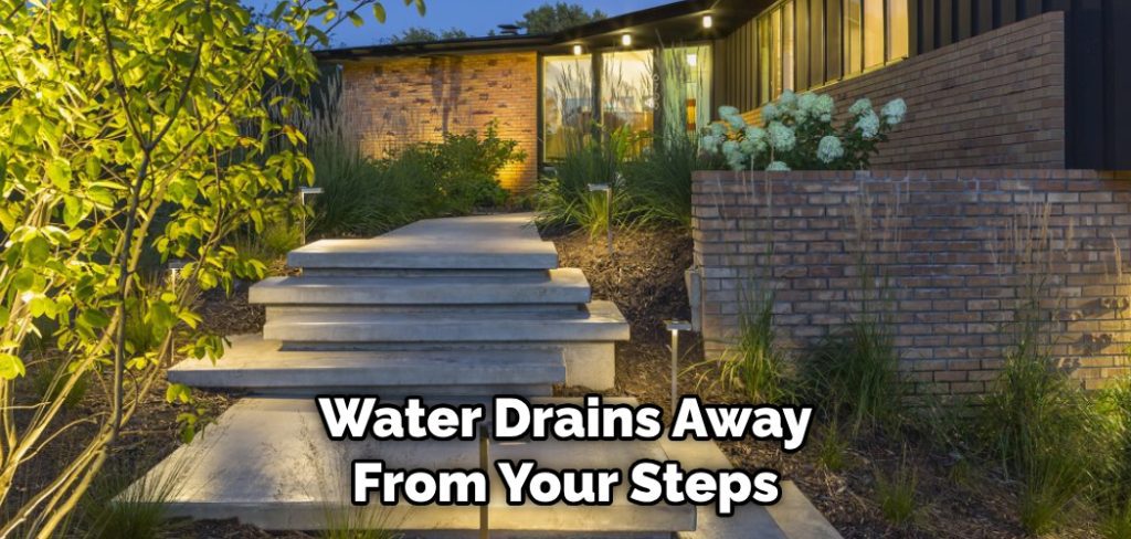 Water Drains Away From Your Steps