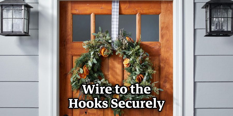 Wire to the Hooks Securely