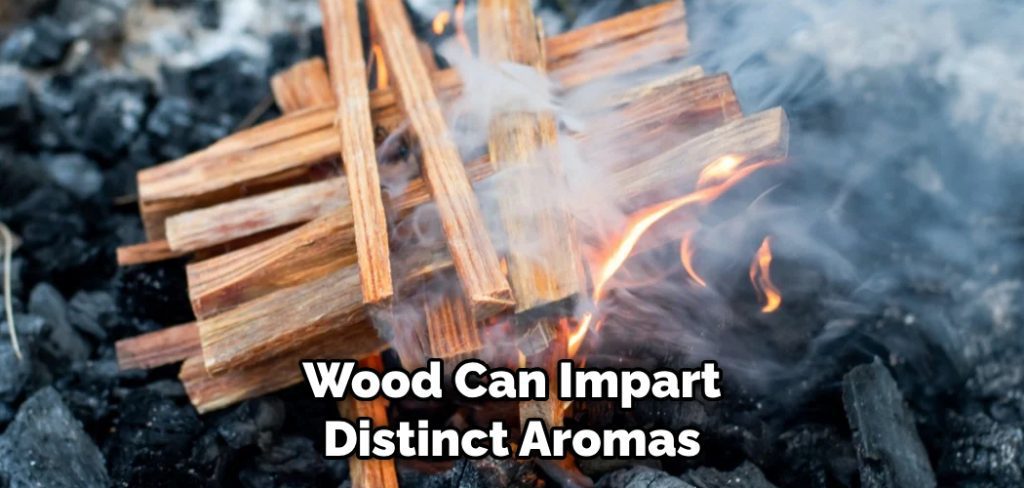 Wood Can Impart Distinct Aromas