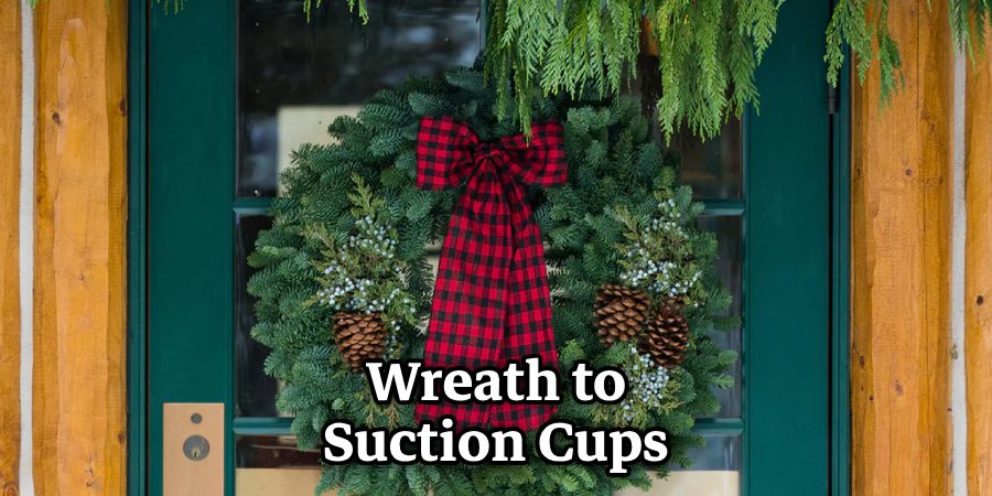 Wreath to Suction Cups