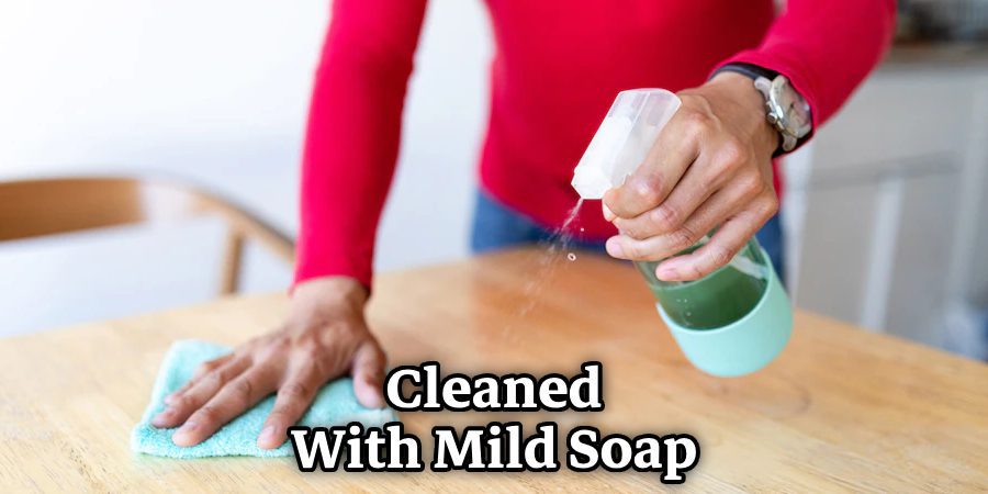 Cleaned With Mild Soap