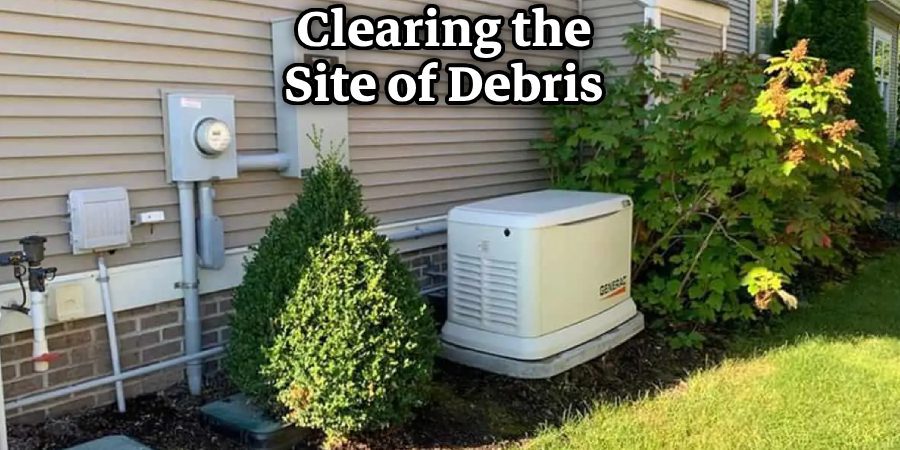 Clearing the Site of Debris