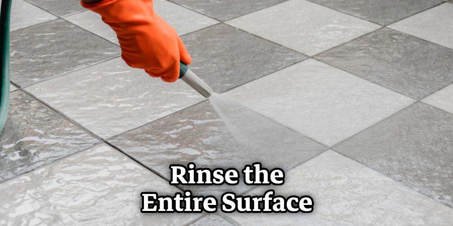 Rinse the Entire Surface