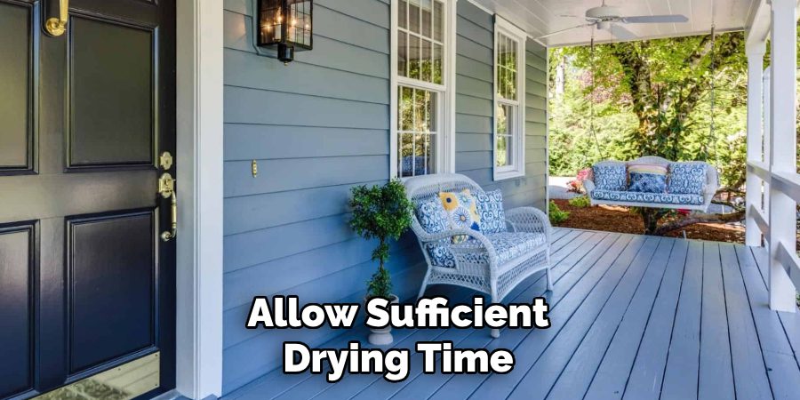 Allow Sufficient Drying Time
