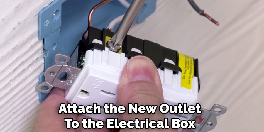 Attach the New Outlet 
To the Electrical Box 
