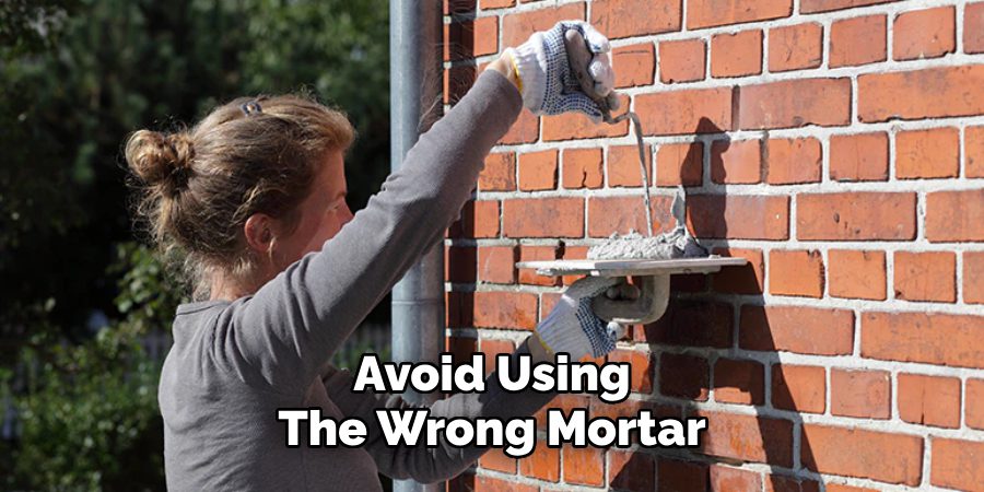 Avoid Using 
The Wrong Mortar