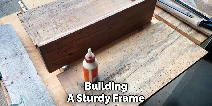 Building 
A Sturdy Frame  