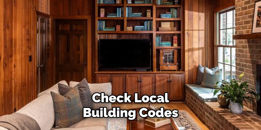Check Local
Building Codes