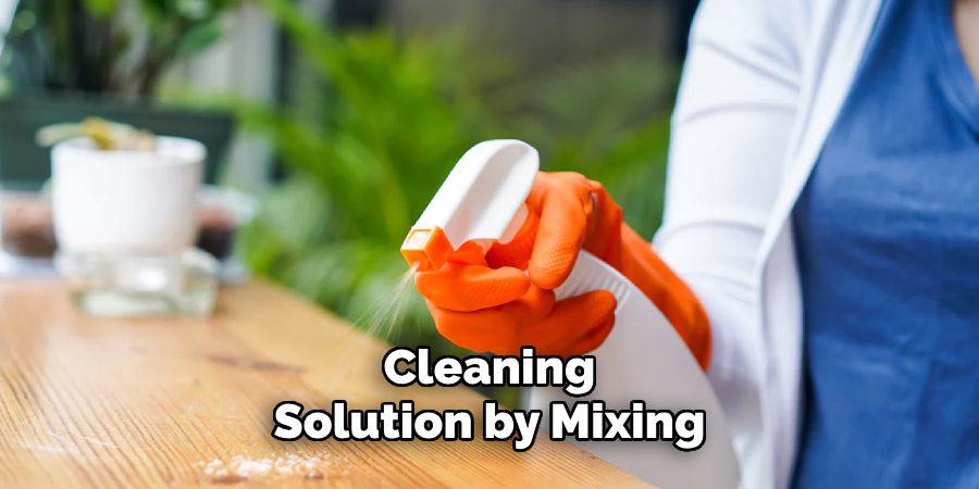 Cleaning
Solution by Mixing
