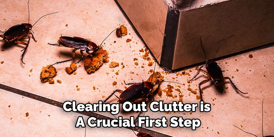 Clearing Out Clutter is
A Crucial First Step