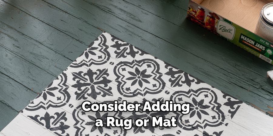 Consider Adding a Rug or Mat