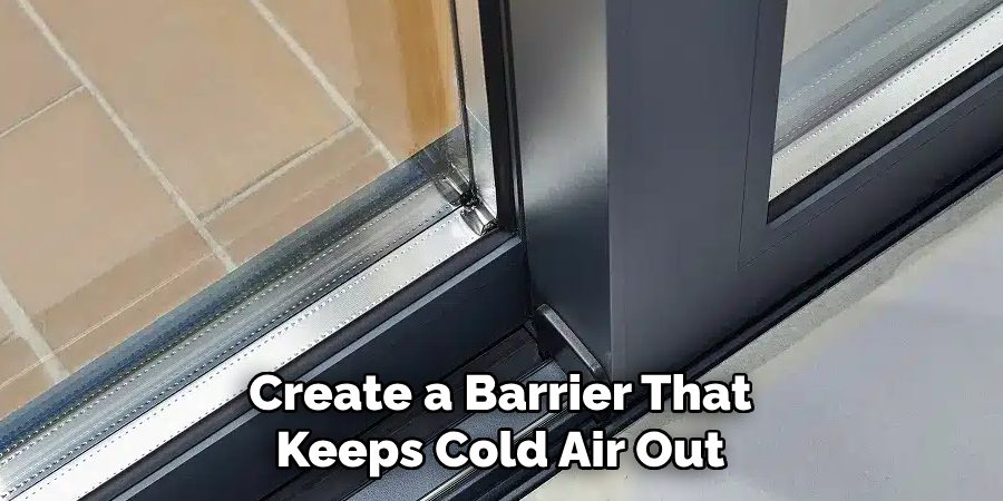Create a Barrier That Keeps Cold Air Out