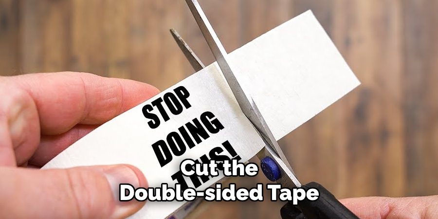 Cut the Double-sided Tape