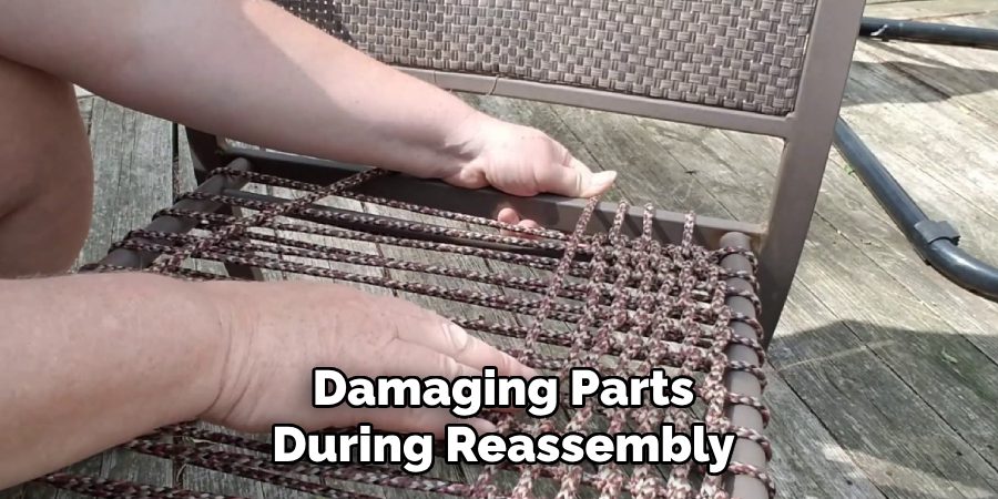 Damaging Parts During Reassembly