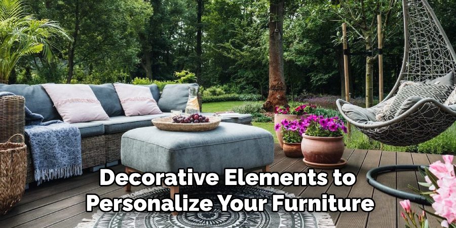 Decorative Elements to 
Personalize Your Furniture