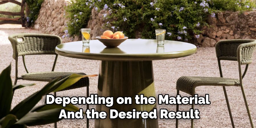 Depending on the Material
And the Desired Result