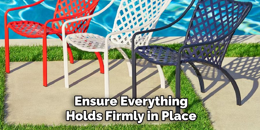 Ensure Everything Holds Firmly in Place