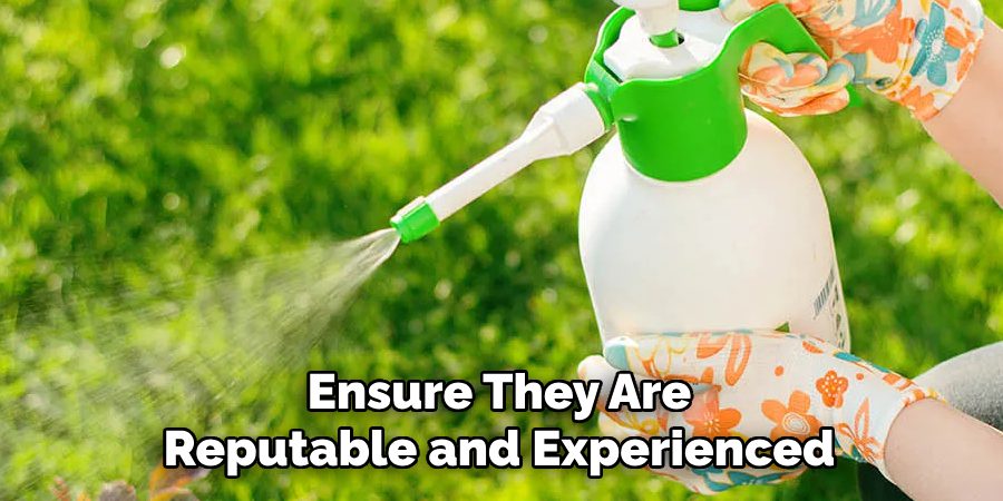 Ensure They Are Reputable and Experienced