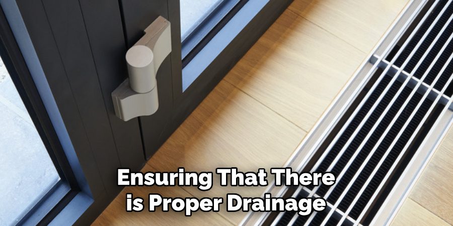 Ensuring That There is Proper Drainage