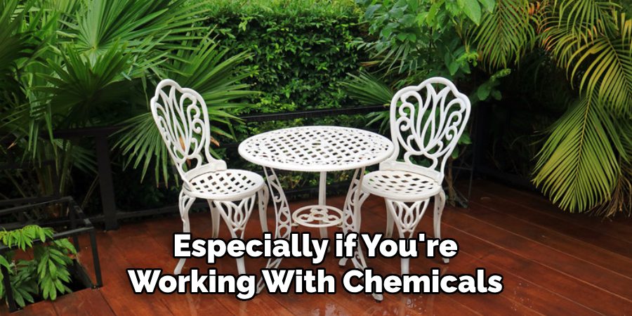 Especially if You're
Working With Chemicals