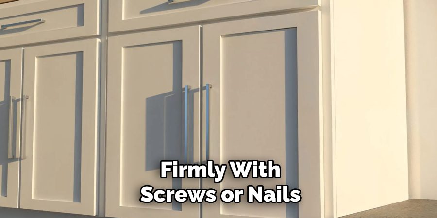 Firmly With Screws or Nails