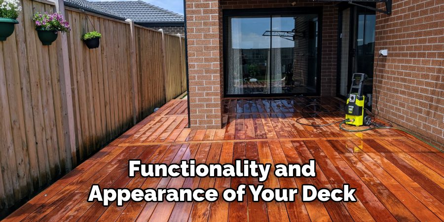 Functionality and 
Appearance of Your Deck