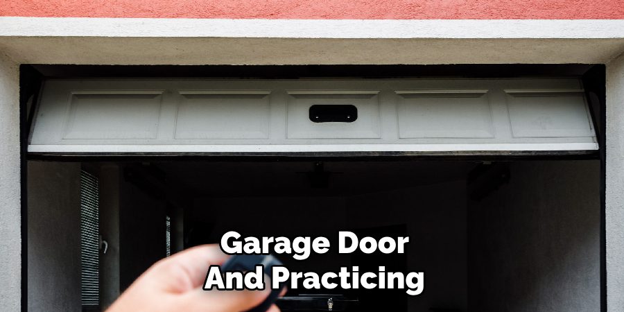 Garage Door and Practicing
