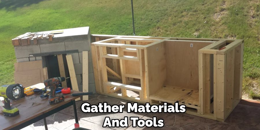 Gather Materials 
And Tools 