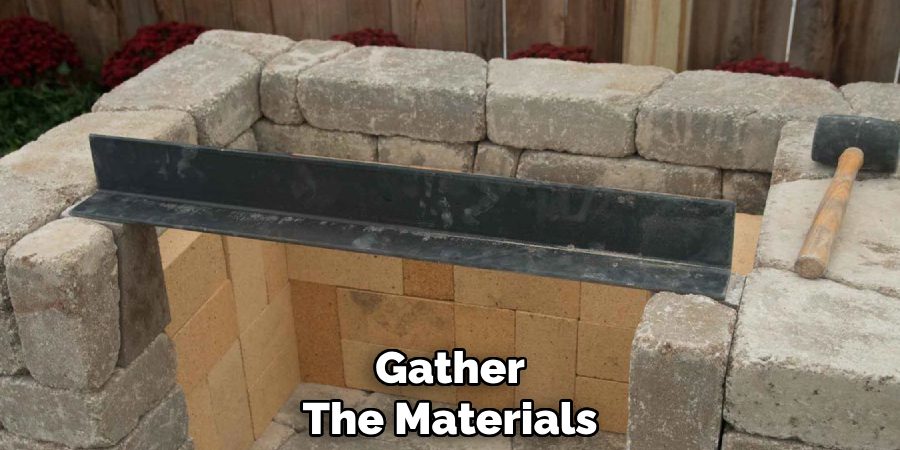 Gather 
The Materials