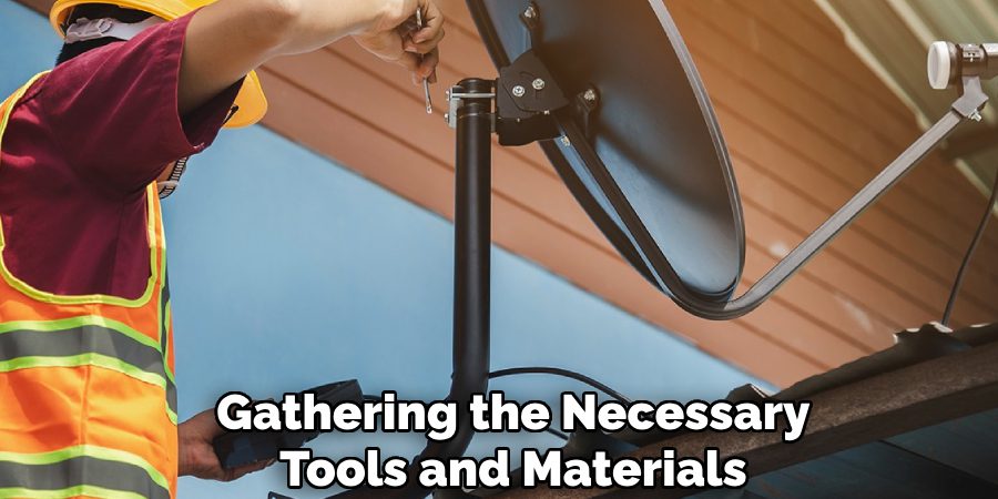 Gathering the Necessary
Tools and Materials