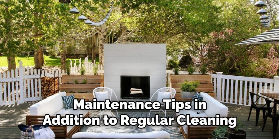 Maintenance Tips in
Addition to Regular Cleaning