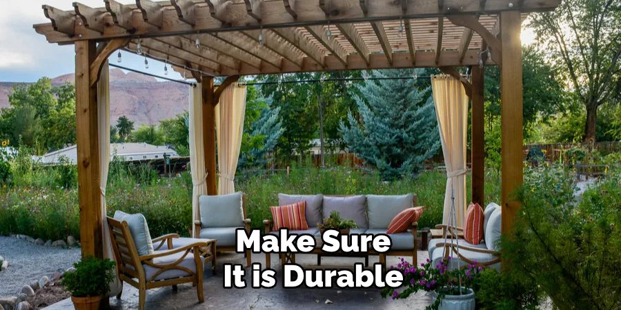 Make Sure It is Durable
