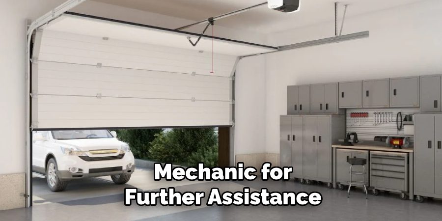 Mechanic for Further Assistance