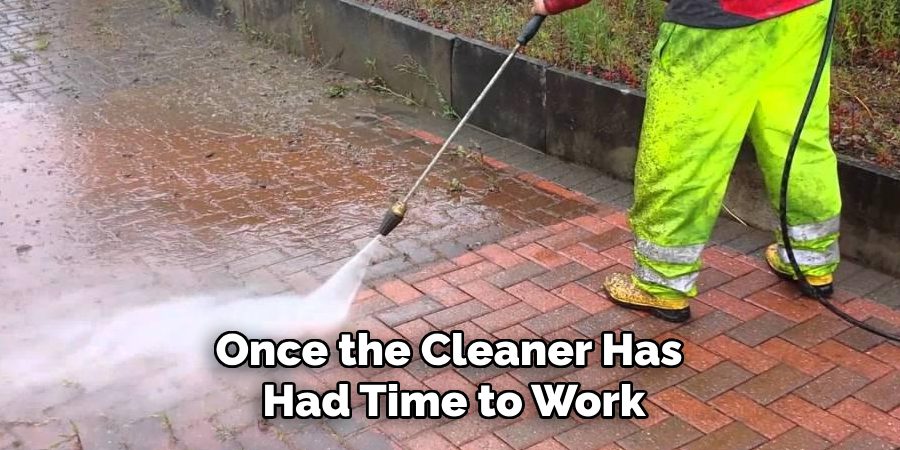 Once the Cleaner Has 
Had Time to Work
