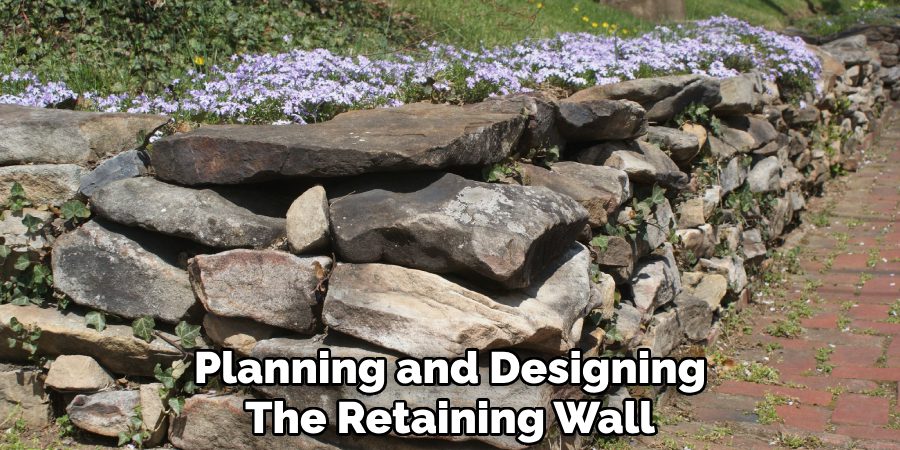 Planning and Designing
The Retaining Wall