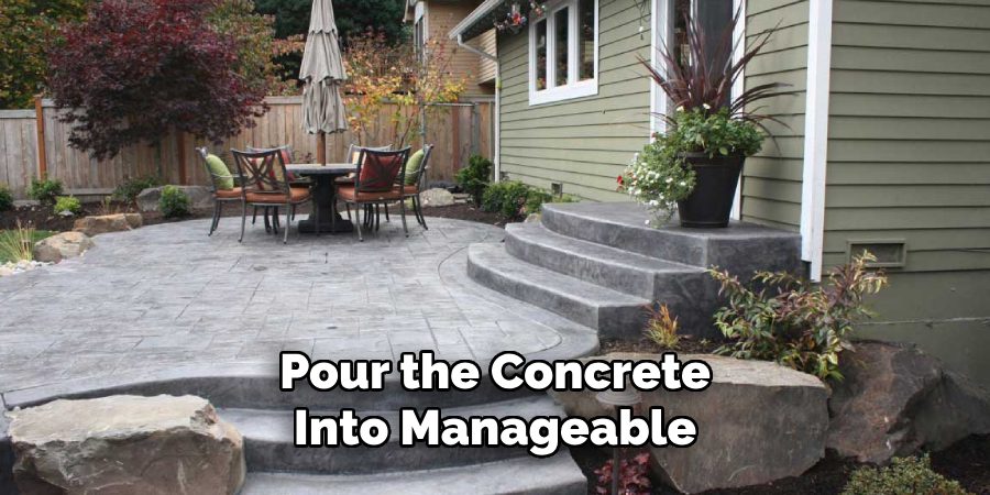 Pour the Concrete
Into Manageable
